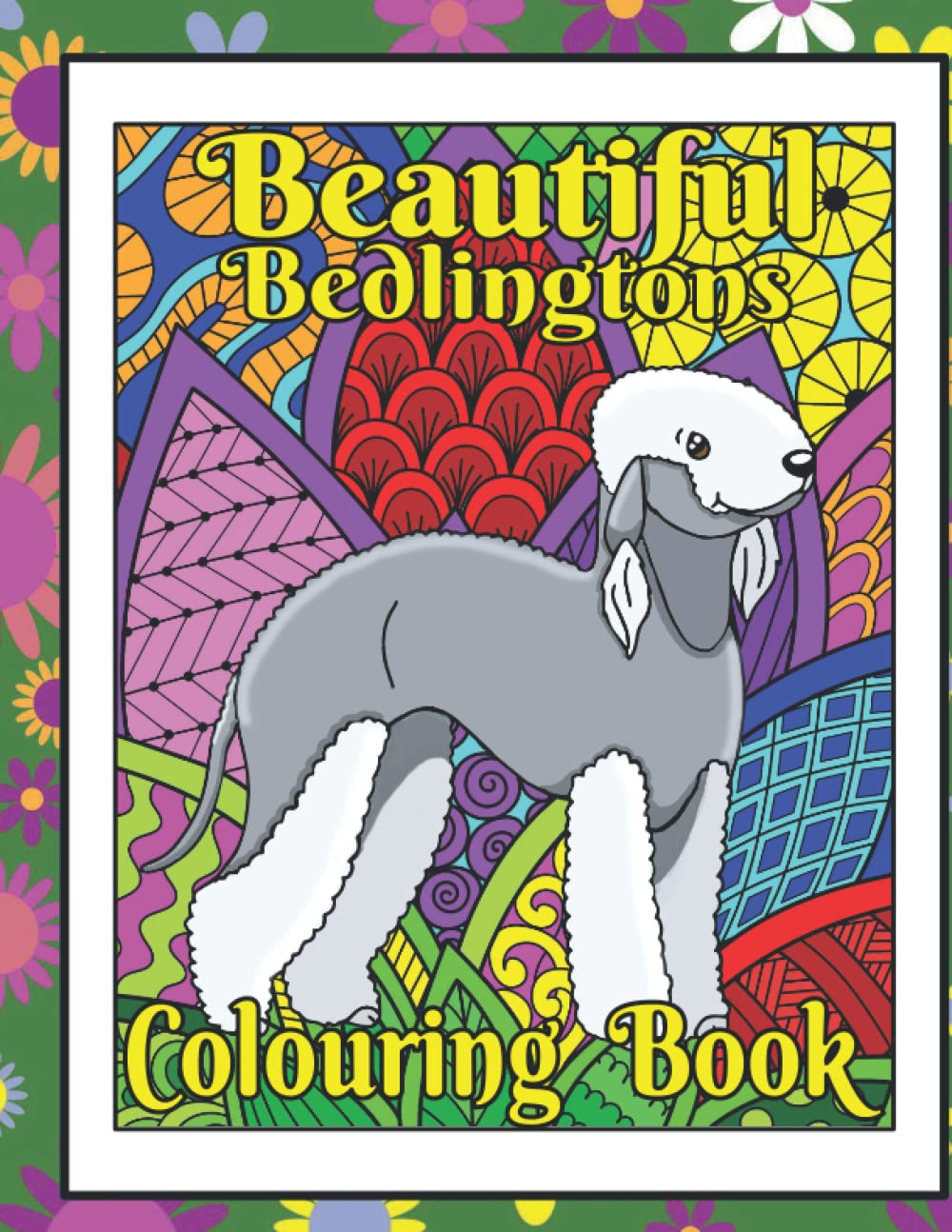Beautiful Bedlingtons Colouring Book: Bedlington Terrier Lover Gifts