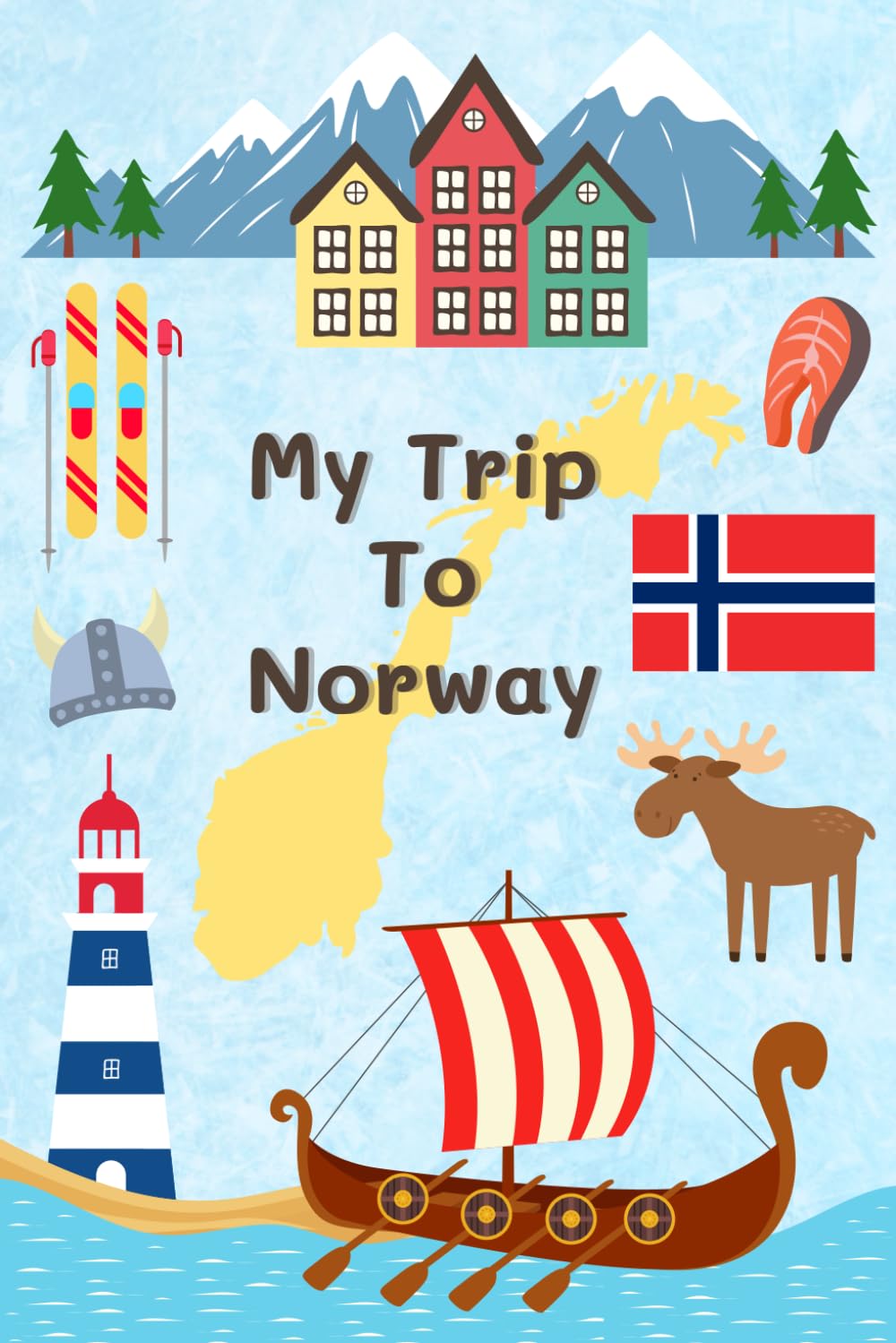 My Trip To Norway: A Kid's Activity and Travel Journal To Document Every Moments Of Their Trip