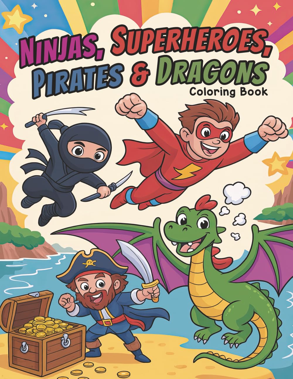 Ninjas, Superheroes, Pirates & Dragons: Cool Coloring Book for Boys