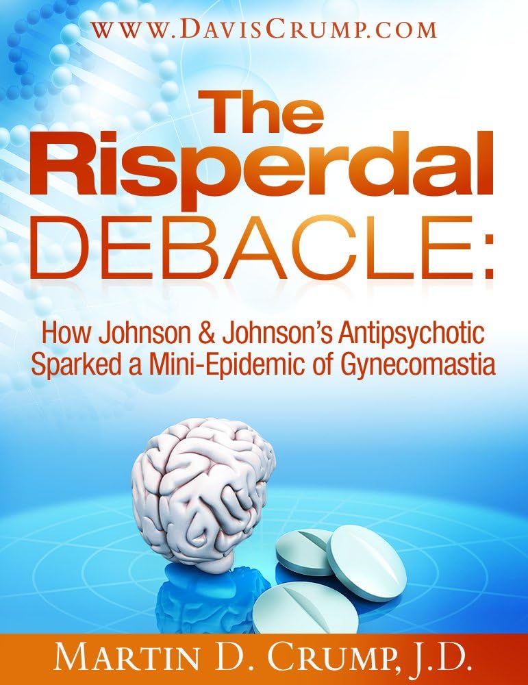 The Risperdal Debacle: How Johnson & Johnson’s Antipsychotic Sparked a Mini-Epidemic of Gynecomastia
