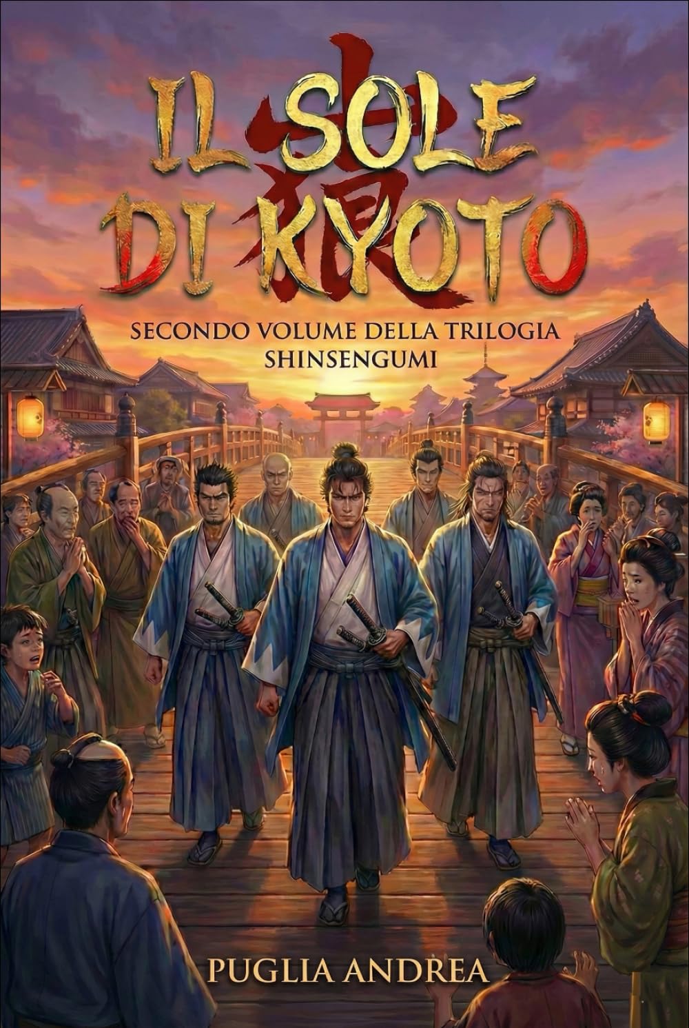 Il sole di Kyoto: Secondo volume della trilogia Shinsengumi