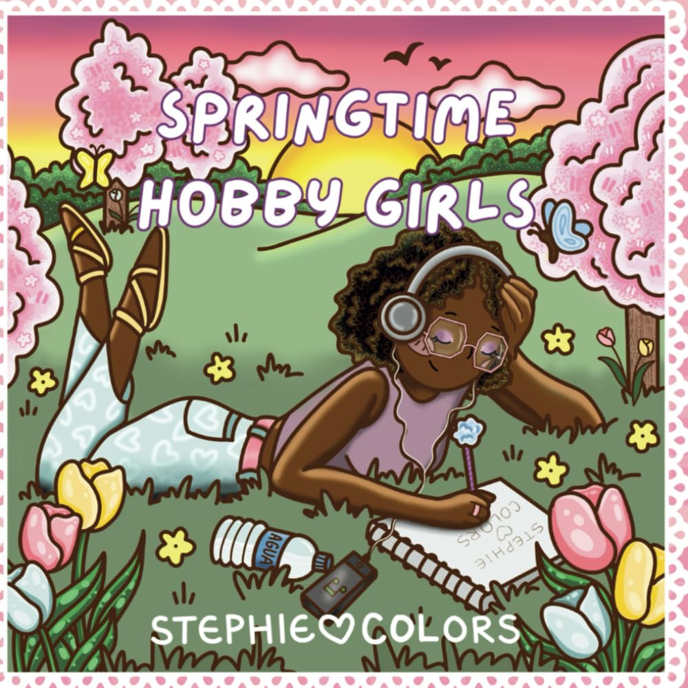 Springtime Hobby Girls Coloring Book for Teens and Adults: Hand Drawn Illustrations Featuring Spring Themed Hobbies with Bold and Simple Lines