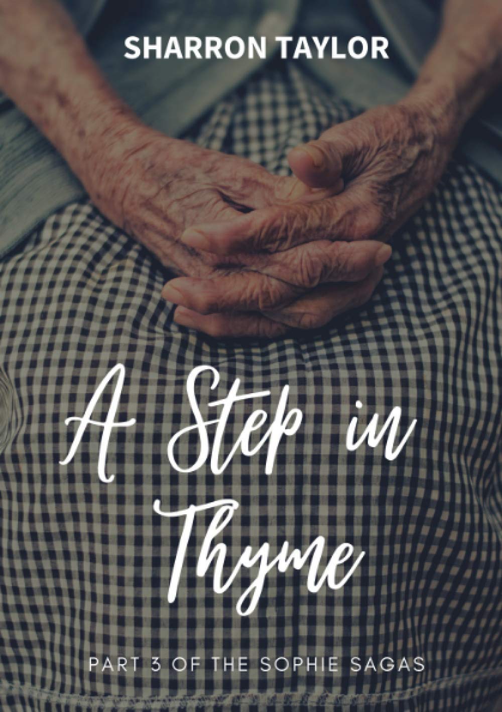 A Step in Thyme: Book 3 of the Sophie Saga's