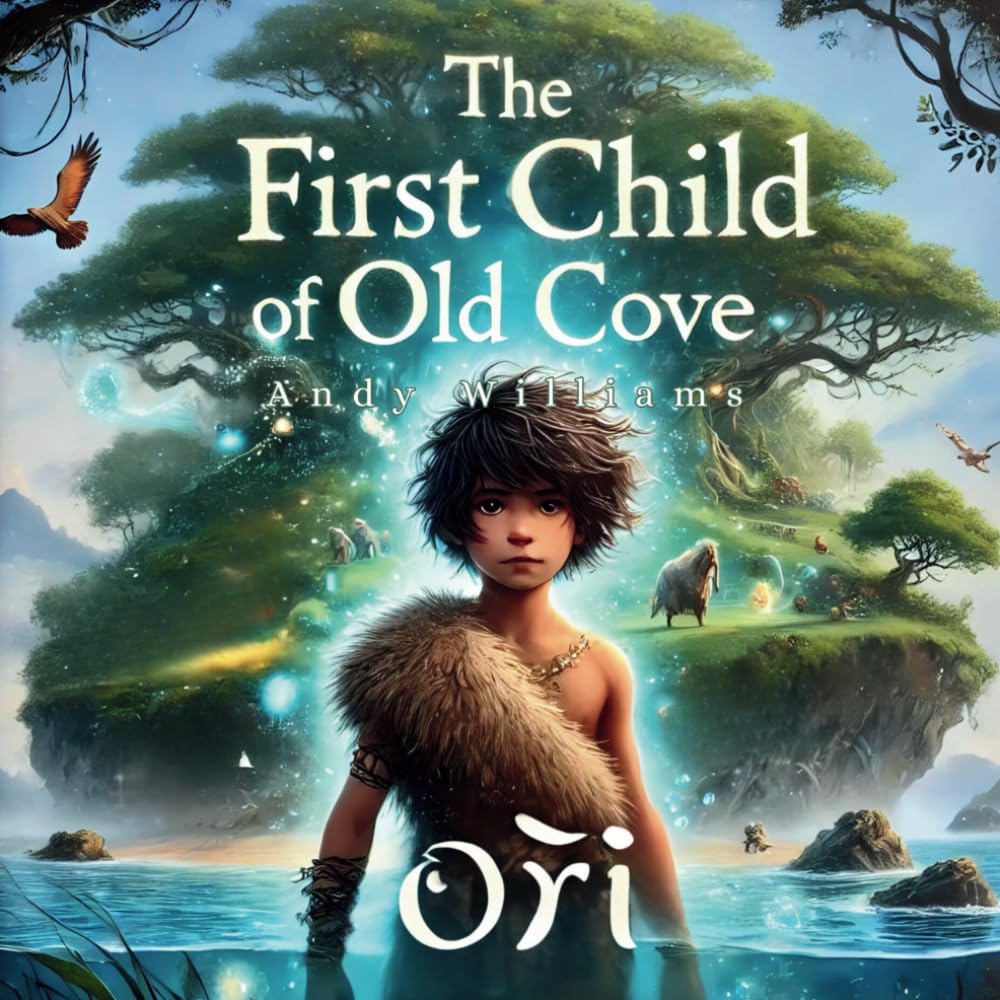 The First Child of Old Cove: 1 (The Ori Chronicles)