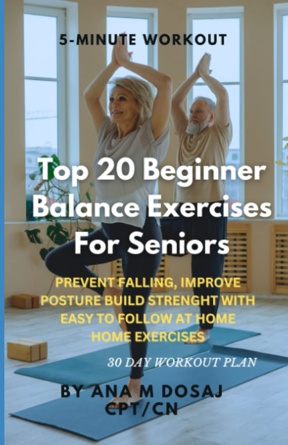 The Top 20 Beginner Balance Exercises For Seniors: "The Top 20 Beginner Balance Exercises For Seniors" is a comprehensive guidebook designed to help seniors improve their balance and stability.