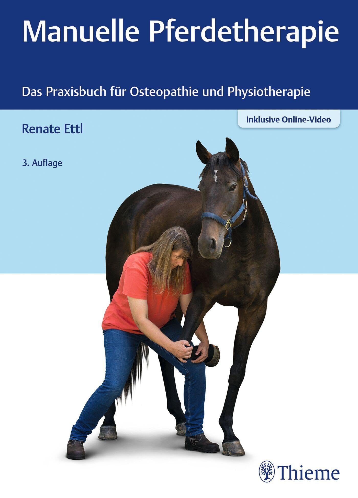 Manuelle Pferdetherapie: Das Praxisbuch für Osteopathie und Physiotherapie