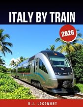 ITALY BY TRAIN 2026: The Ultimate Train Travel Guide to Venice, Rome & Amalfi Coast – Scenic Routes, Local Secrets, and Smart Tips.
