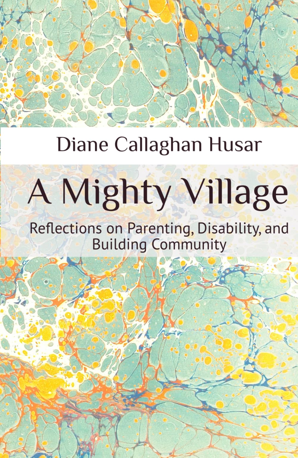 A Mighty Village: Reflections on Parenting, Disability, and Building Community