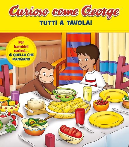 Tutti a tavola! Curioso come George. Ediz. a colori (Vol. 11)