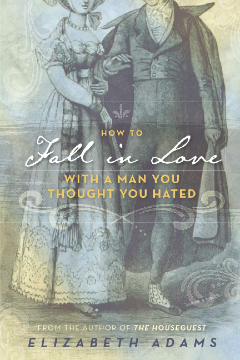 How to Fall in Love with a Man You Thought You Hated: A Pride and Prejudice Variation (Comedic Novels)