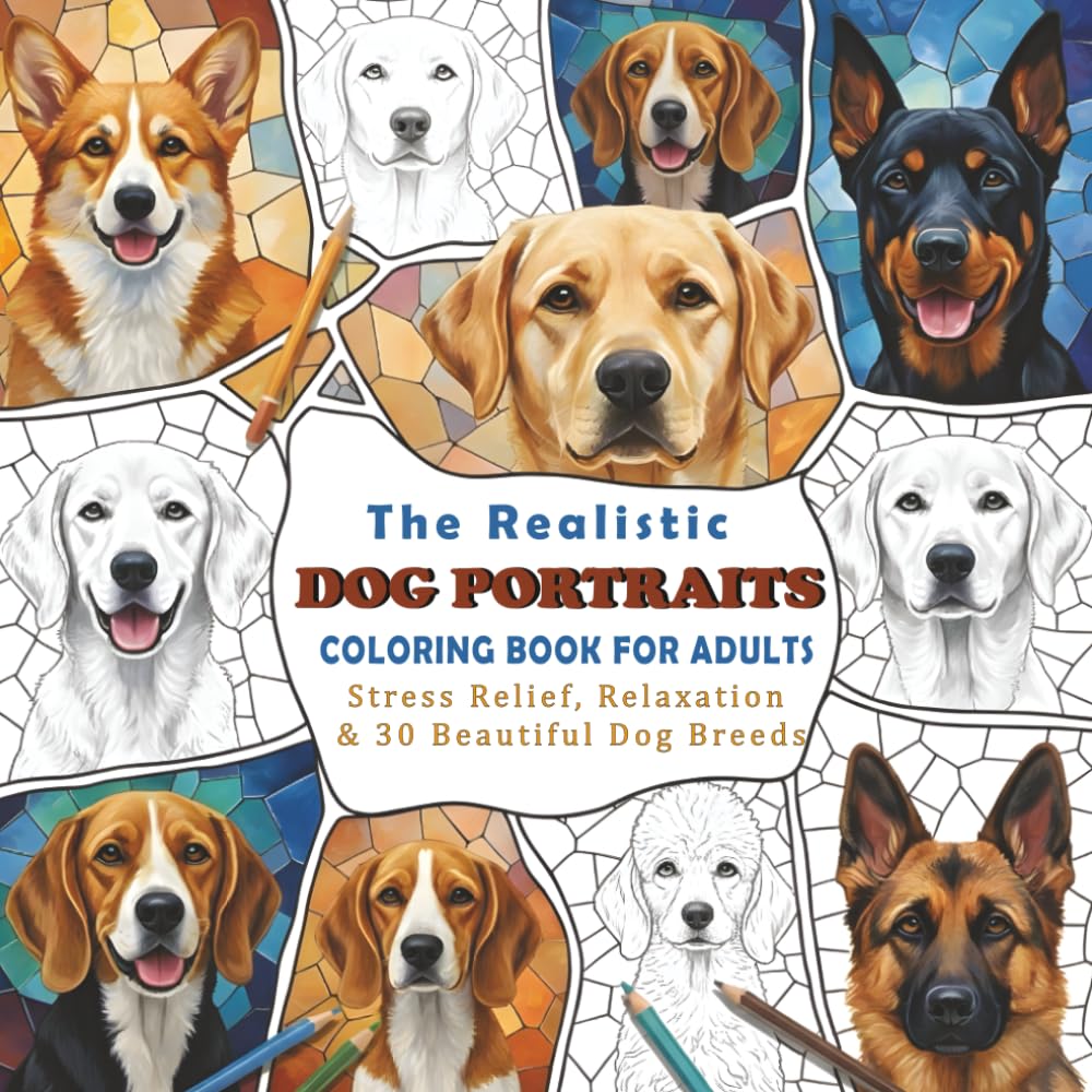 The Realistic Dog Portraits Coloring Book for Adults: Stress Relief, Relaxation & 30 Beautiful Dog Breeds