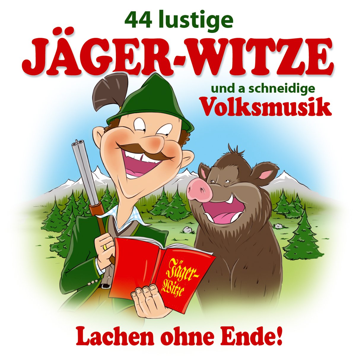 44 Lustige Jäger-Witze und a Schneidige Volksmusik