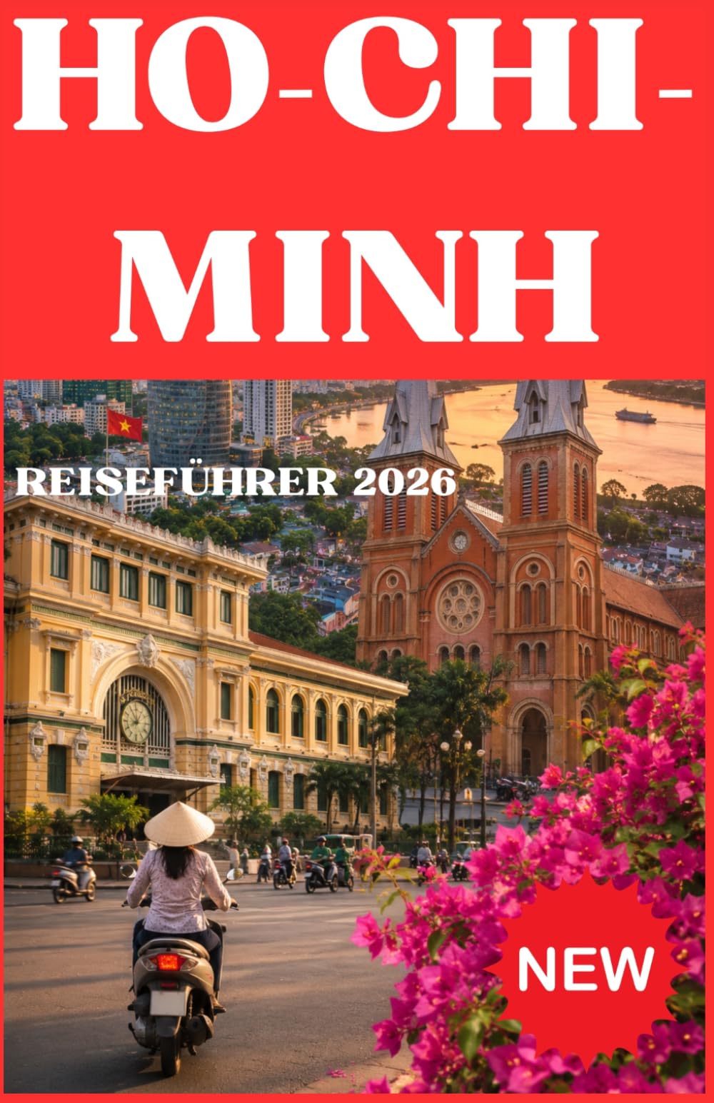 HO-CHI-MINH-REISEFÜHRER 2026