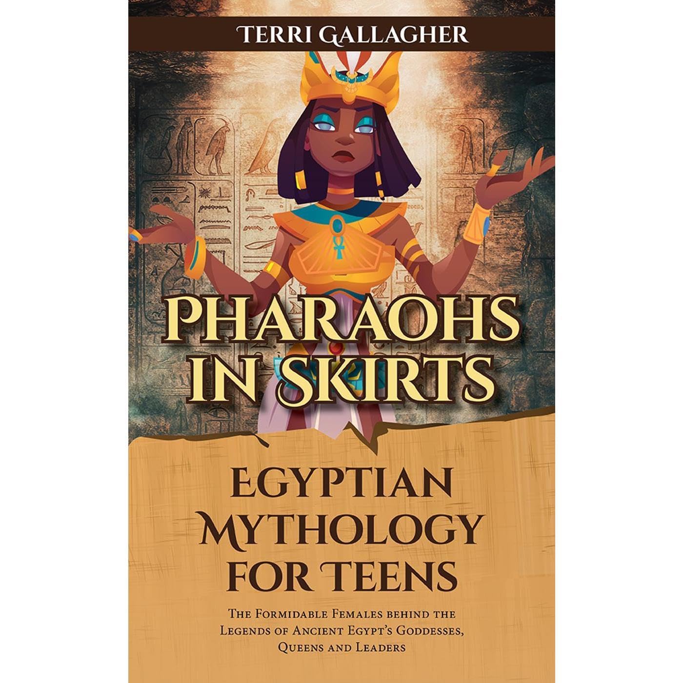 Pharaohs in Skirts. Egyptian Mythology for Teens
