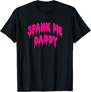 BDSM Spank Me Daddy Funny Kinky Humor T-Shirt