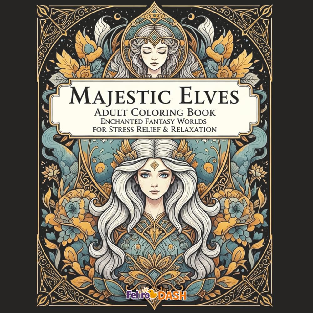 Majestic Elves Adult Coloring Book: Enchanted Fantasy Worlds for Stress Relief & Relaxation: Journey into mythical elven realms, a therapeutic escape ... calm, creativity, and deep stress relief.