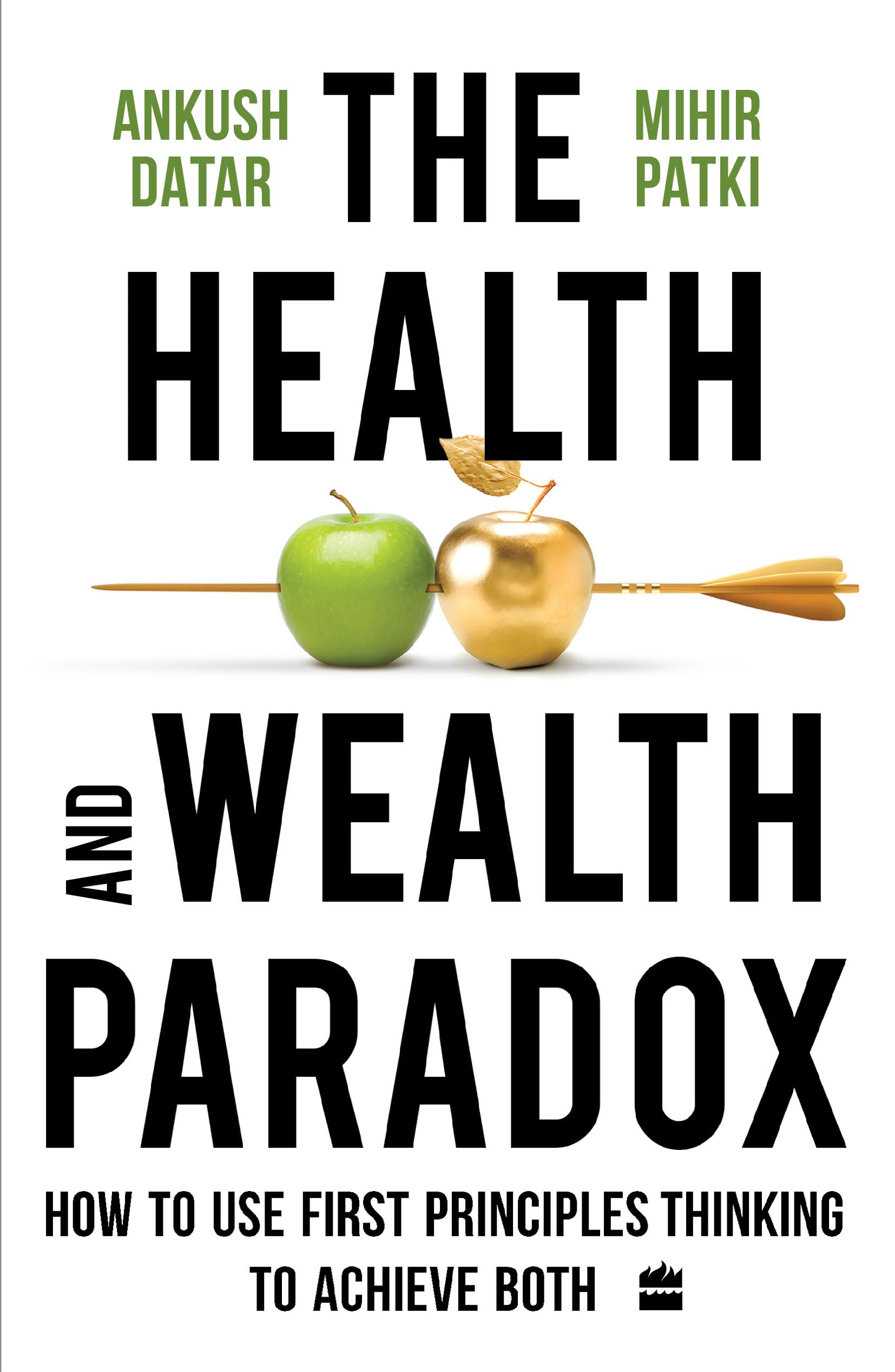 The Health and Wealth Paradox by Ankush Datar, Mihir Patki - 9789365695571