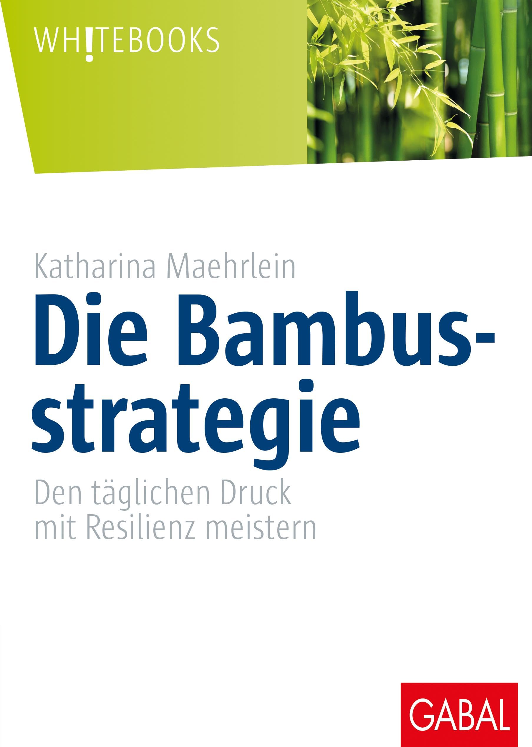 Die Bambusstrategie: Den täglichen Druck mit Resilienz meistern