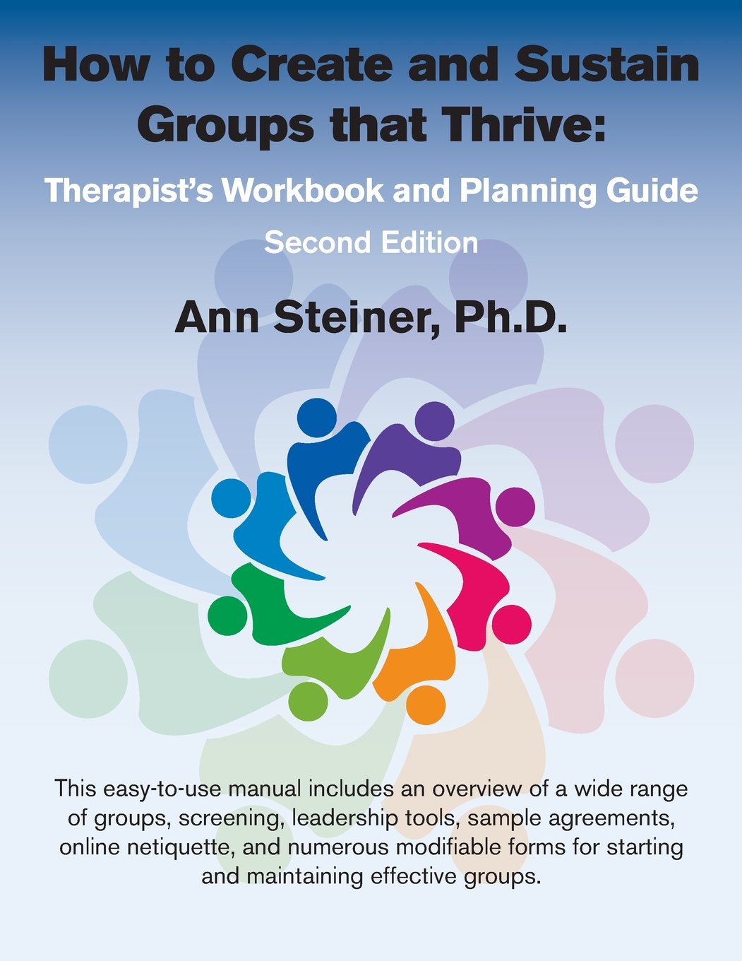 How to Create and Sustain Groups that Thrive: Therapist's Workbook and Planning Guide (2nd Edition)
