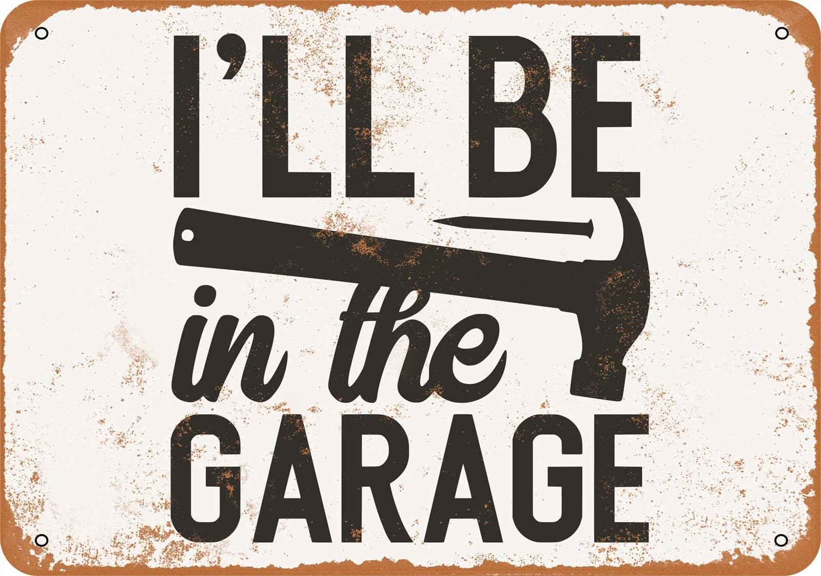 Miaomansenstore Metal Sign - I'll Be In The Garage, Tools Hammer - Vintage Look Home Decor