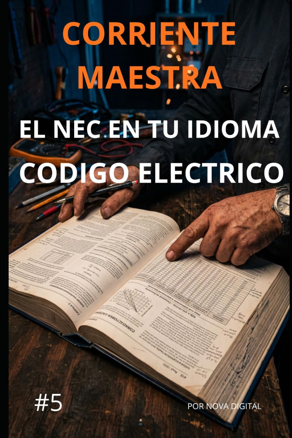 CORRIENTE MAESTRA: EL NEC EN TU IDIOMA--EL CODIGO ELECTRICO NACIONAL EXPLICADO EN ESPANOL SIMPLE