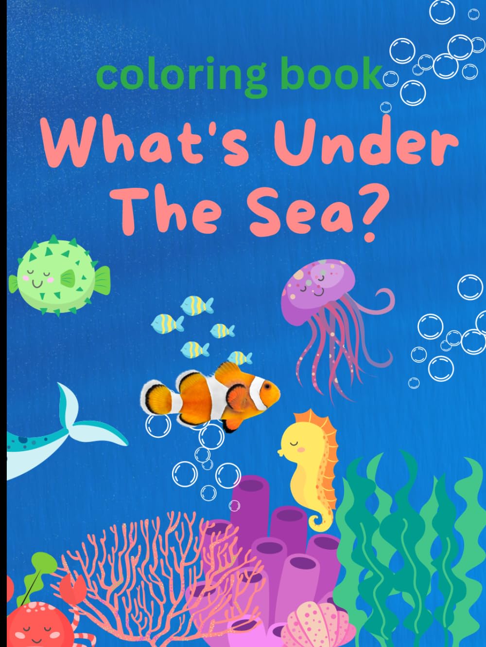What's under the sea coloring book for kids 8.5inx11in 80 coloring pages: fish coloring book