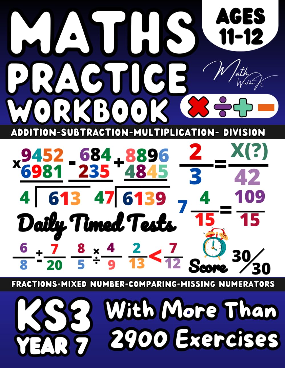 KS3 Maths Year 7 Workbook, Addition, Subtraction, Multiplication, Division,Operations with Fractions ,Mixed number , Comparing Fractions, Missing ... practice, Revison, and Homework with Answers