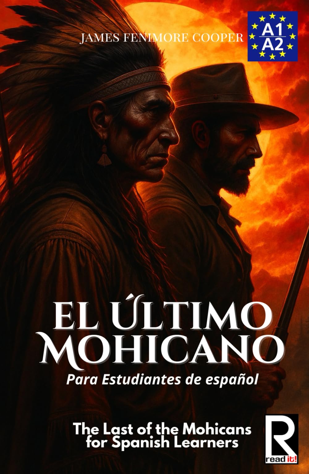 El último mohicano para estudiantes de español. Nivel A1-A2. Principiantes: The Last of the Mohicans For Spanish learners. Level A1-A2. Beginners.