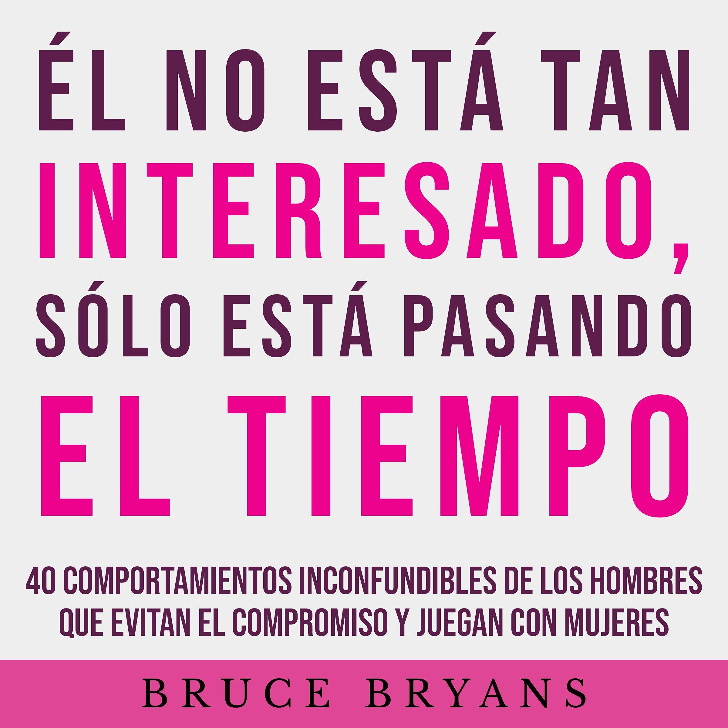 Cover art for Él No Está Tan Interesado, Sólo Está Pasando el Tiempo [He’s Not That Interested, He’s Just Passing Time]