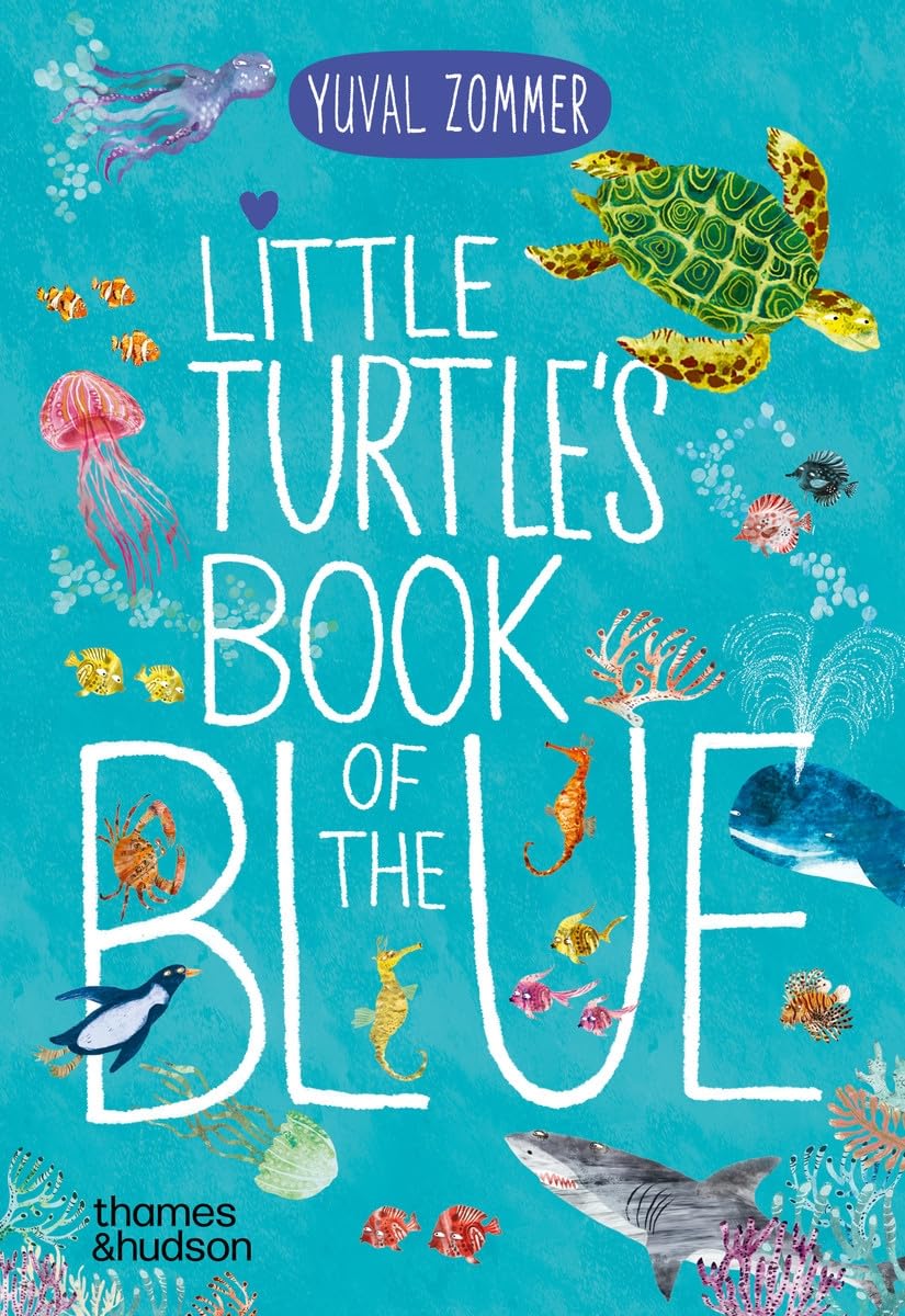 Little Turtles Book of the Blue by Yuval Zommer 9780500653463