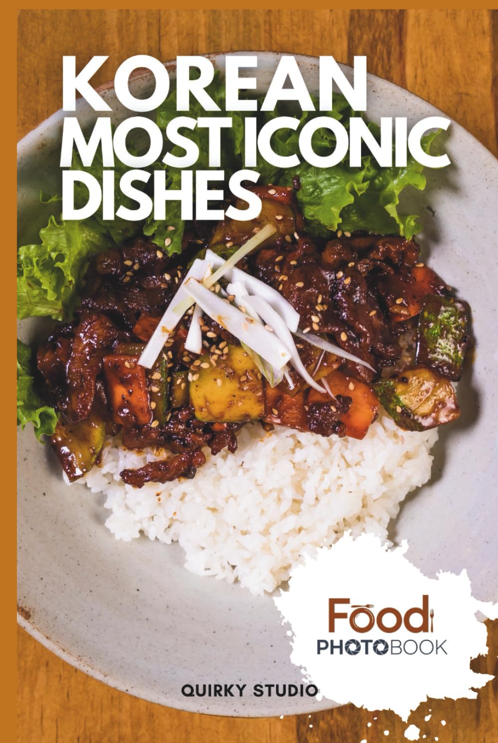 Korean Most Iconic Dishes: A Stunning Full-Color Coffee Table Photobook of Traditional Cuisine