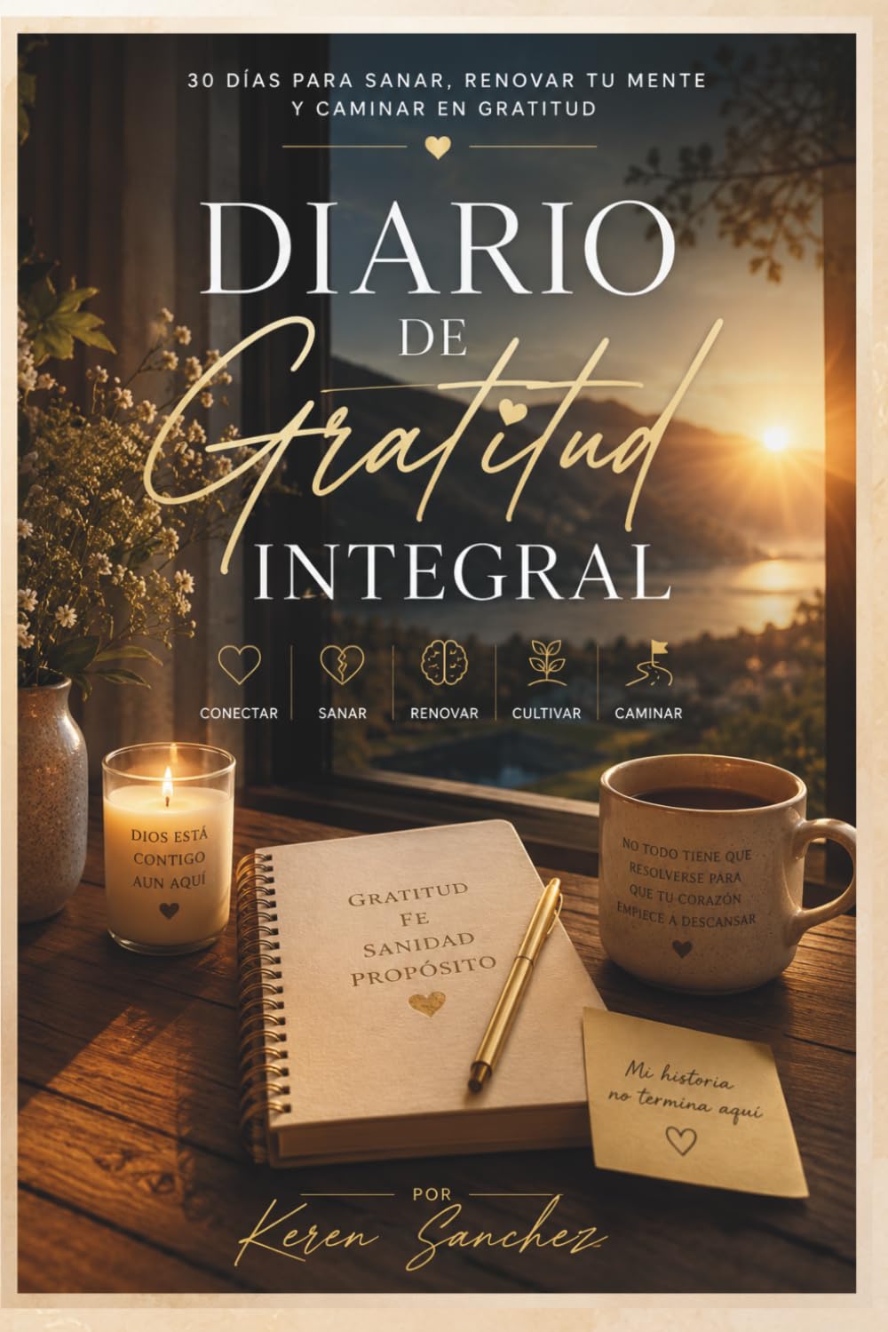 Diario de Gratitud Integral: Un viaje de sanidad, fe y transformación interior