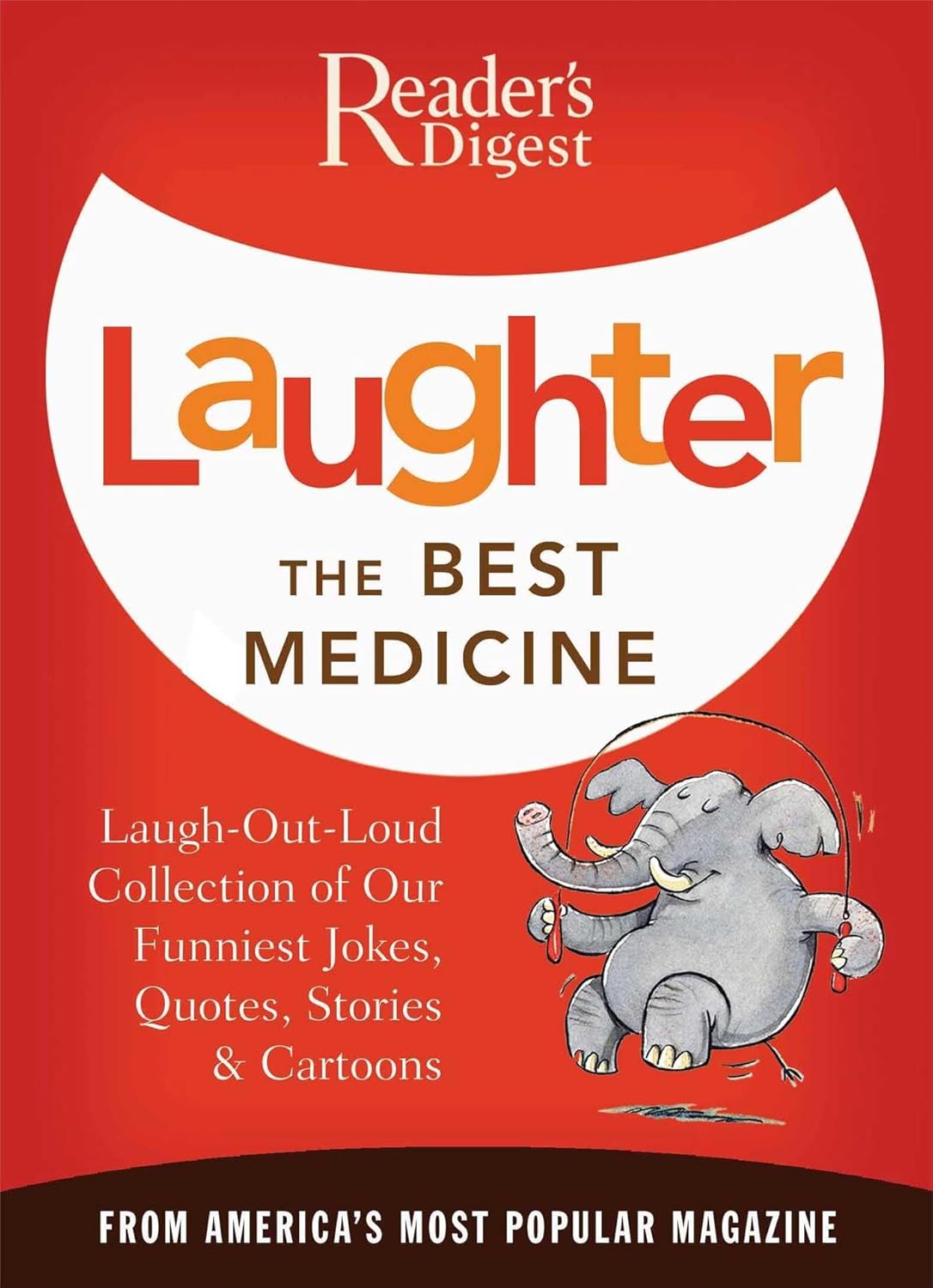 Laughter the Best Medicine: Laugh-Out-Loud Collection of Jokes, Quotes, Stories & Cartoons