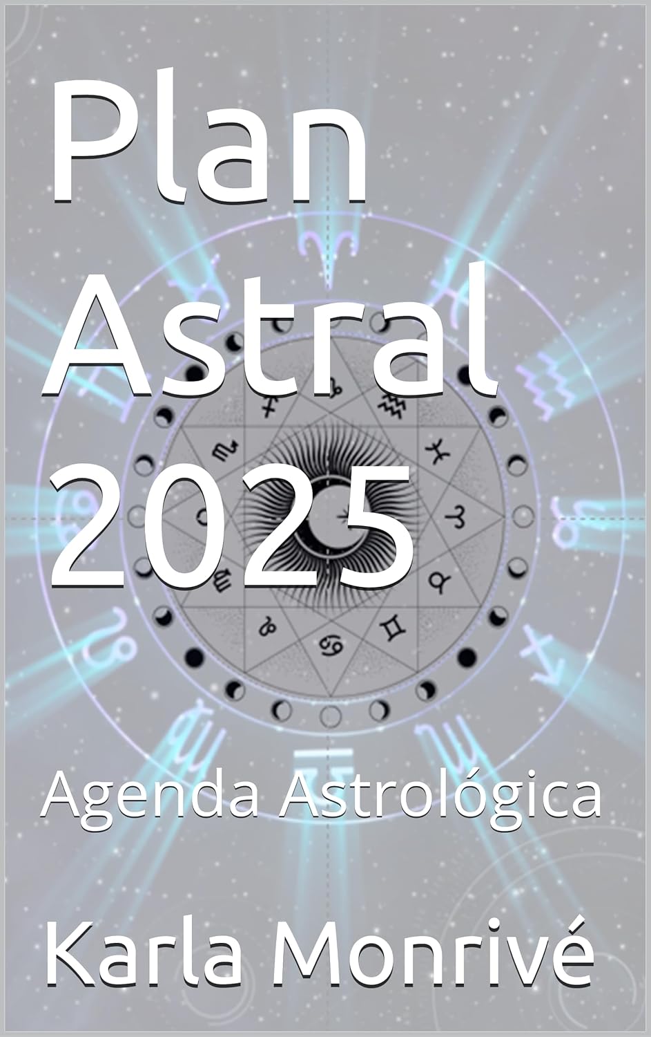 Plan Astral 2025 Agenda Astrológica (Spanish Edition