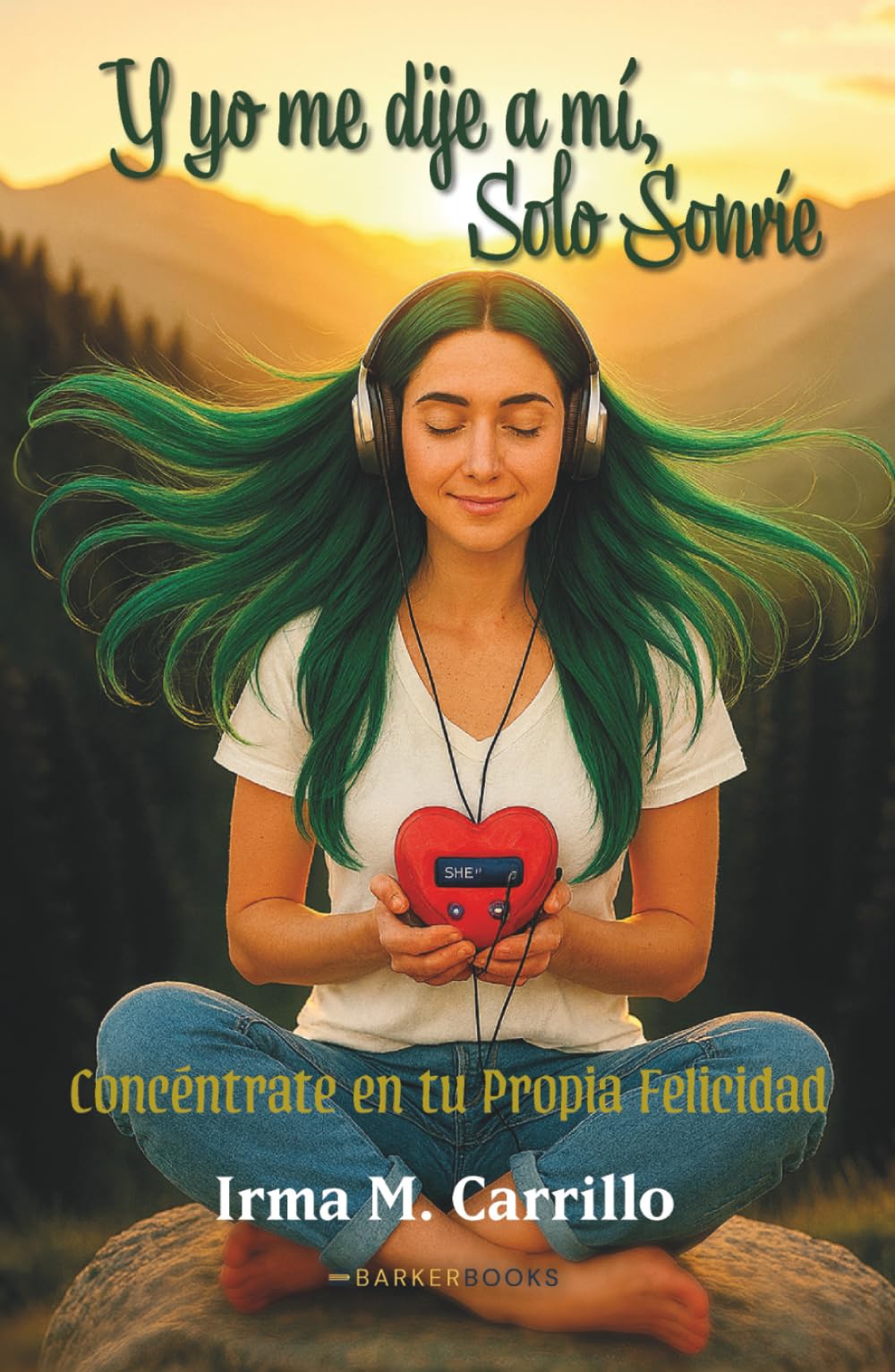 Y yo me dije a mí, Solo Sonríe: Concéntrate en tu Propia Felicidad