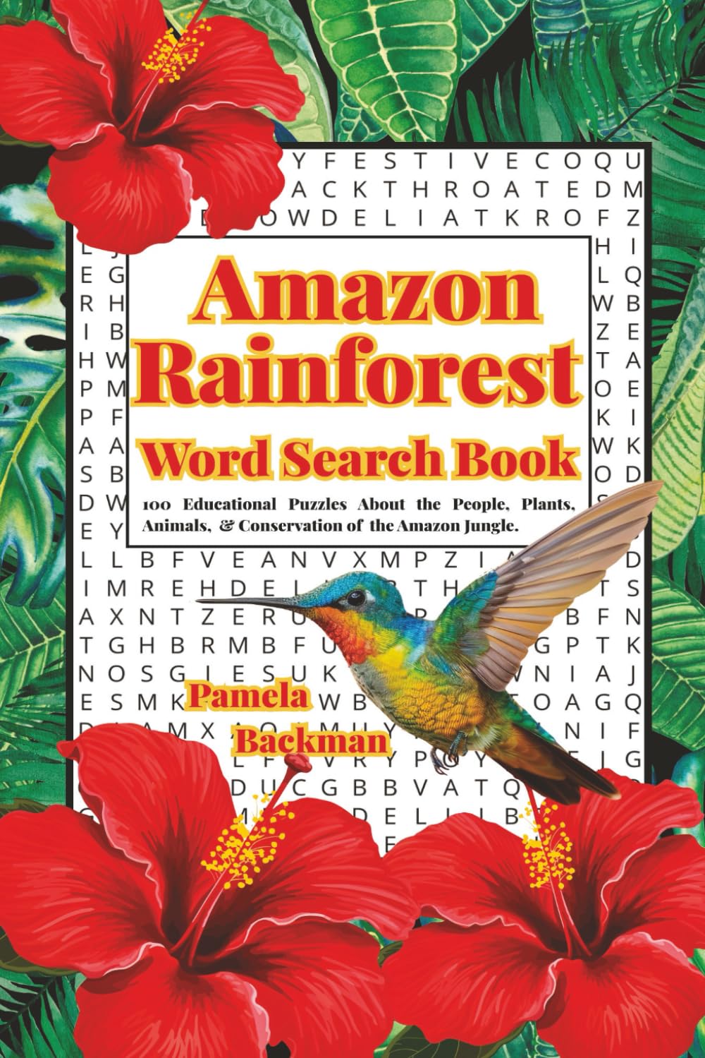 Amazon Rainforest Word Search Book: 100 Educational Puzzles About the People, Plants, Animals, and Conservation of the Amazon Jungle (Rainforests of the World Word Search Books)