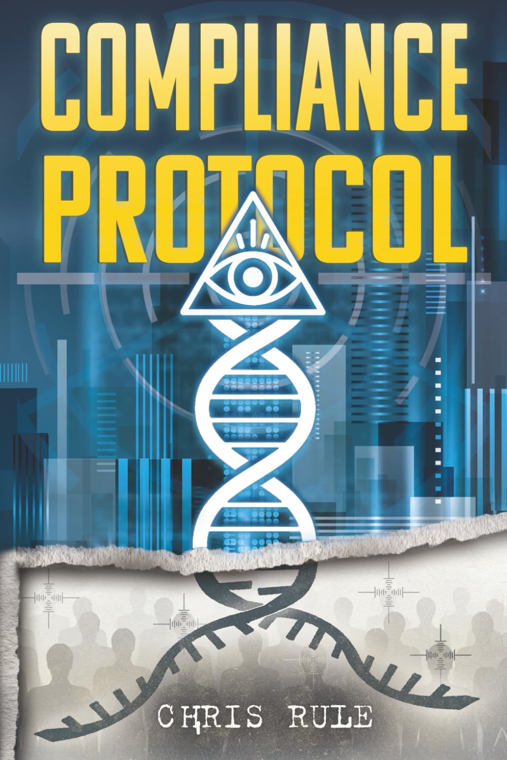 The Compliance Protocol: A Near-Future Genetic Engineering Conspiracy Thriller