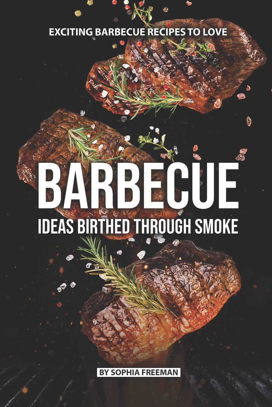 Barbecue Ideas Birthed Through Smoke: Exciting Barbecue Recipes to Love