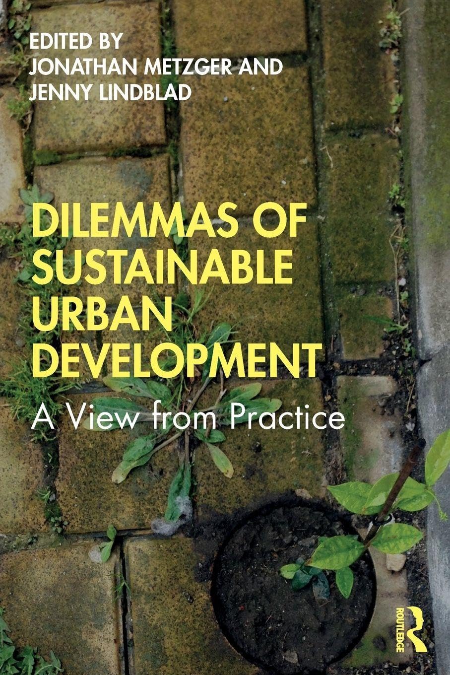 Dilemmas of Sustainable Urban Development résoudre les conflits d'aménagement écoresponsable
