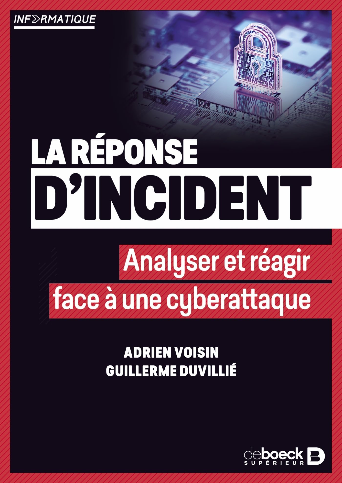 La réponse d'incident: Analyser et réagir face à une cyberattaque
