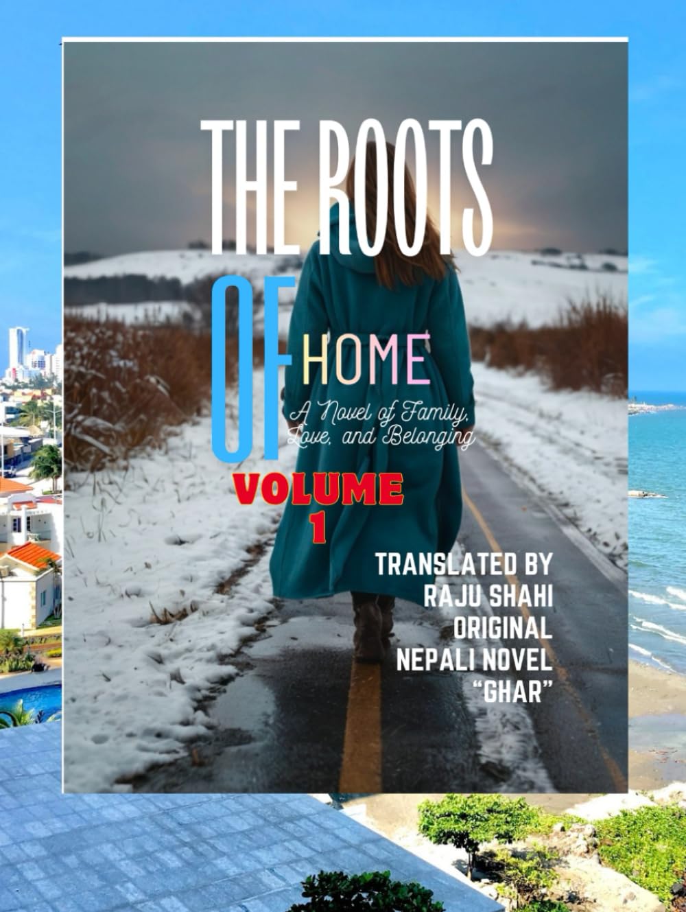 THE ROOTS OF HOME: AN NOVEL OF FAMILY lOVE.AND BELONGING, volume 1