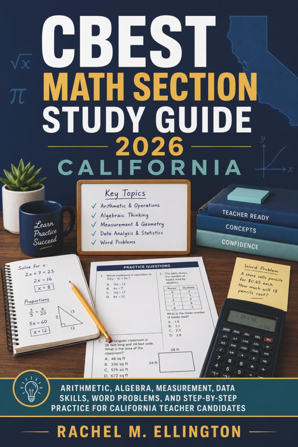 CBEST Math Section Study Guide 2026 California: Arithmetic, Algebra, Measurement, Data Skills, Word Problems, and Step-by-Step Practice for California Teacher Candidates