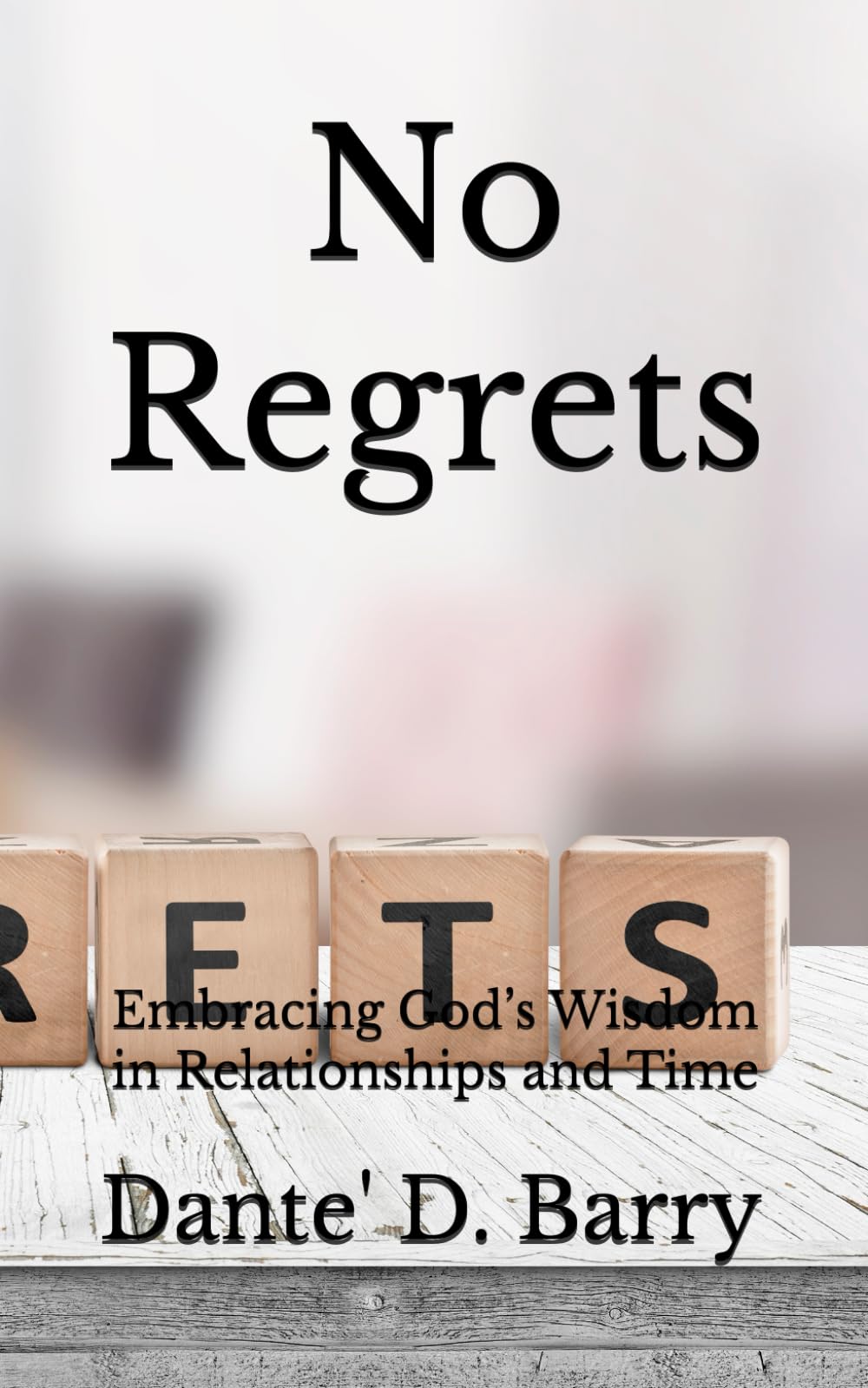 No Regrets: Embracing God’s Wisdom in Relationships and Time