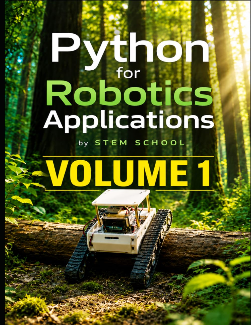 Python for Robotics Applications Volume 1: Hands-On Programming for Intelligent Robots (Foundation on Robotics : Mathematics, Physics & Programming for Robotics)