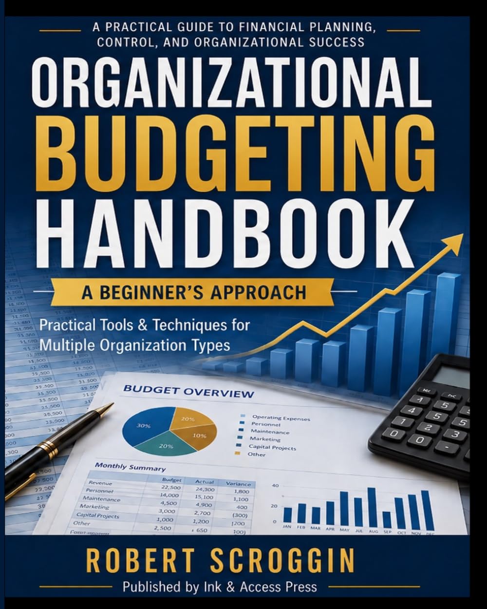 The Organizational Budgeting Handbook: A Beginner's Approach: Practical Tools and Techniques for Multiple Organization Types