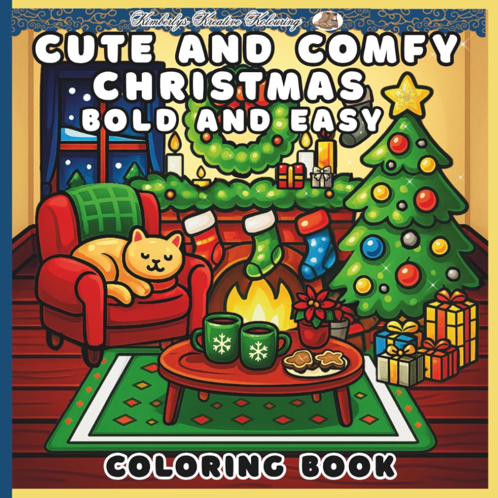 Cute and Comfy Christmas Coloring Book Bold and Easy: Bold Lines and Cozy Holiday Scenes with Joyful Coloring Fun for Everyone!