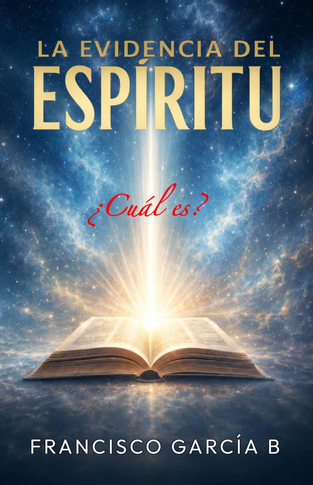 La Evidencia del Espíritu: ¿Cuál es?