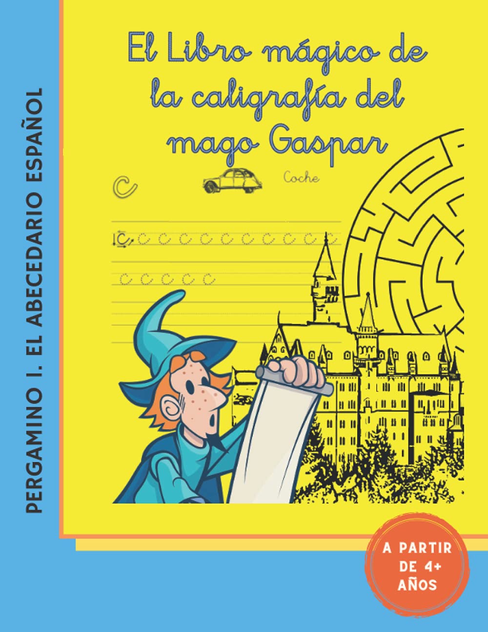 Independently published El libro mágico de la caligrafía del mago Gaspar: Pergamino 1. El Abecedario Español Paperback – Large Print, 24 August 2021