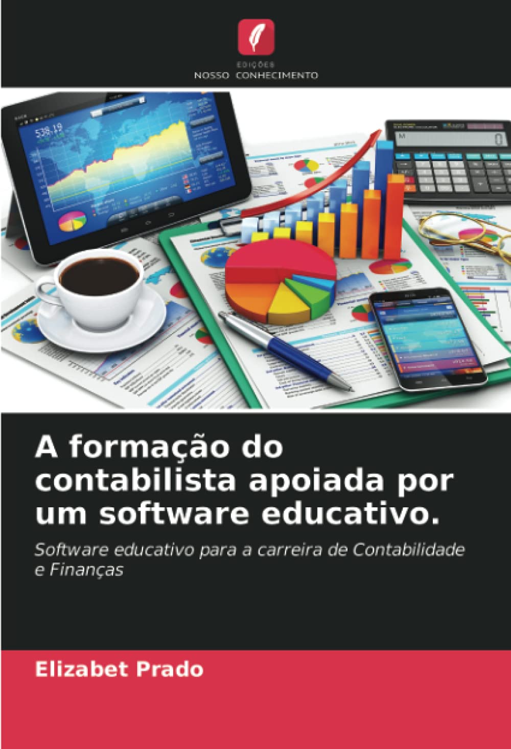 A formação do contabilista apoiada por um software educativo.: Software educativo para a carreira de Contabilidade e Finanças