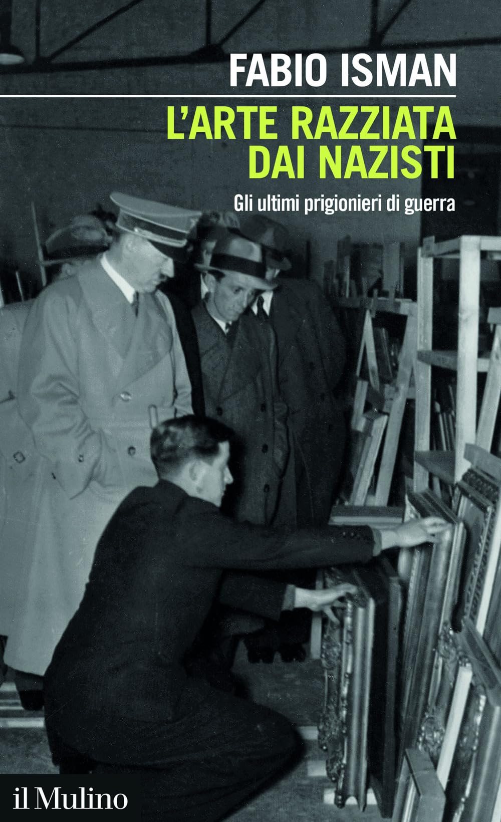 L'arte Razziata Dai Nazisti. Gli Ultimi Prigionieri Di Guerra - 4